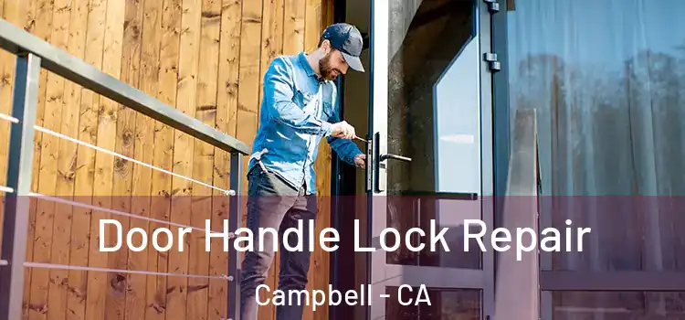 Door Handle Lock Repair Campbell - CA