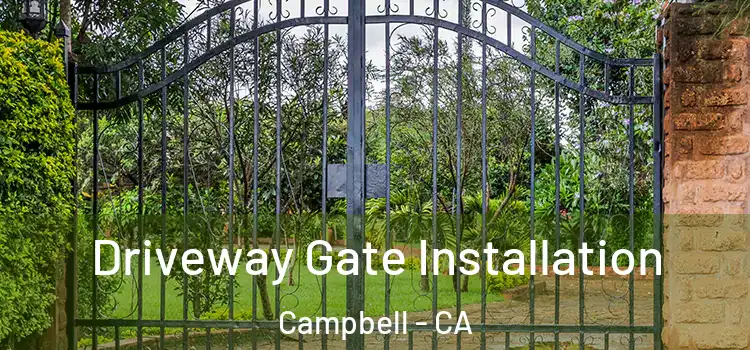 Driveway Gate Installation Campbell - CA