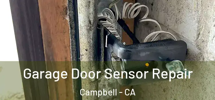 Garage Door Sensor Repair Campbell - CA
