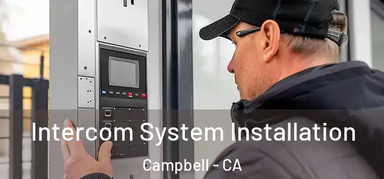 Intercom System Installation Campbell - CA
