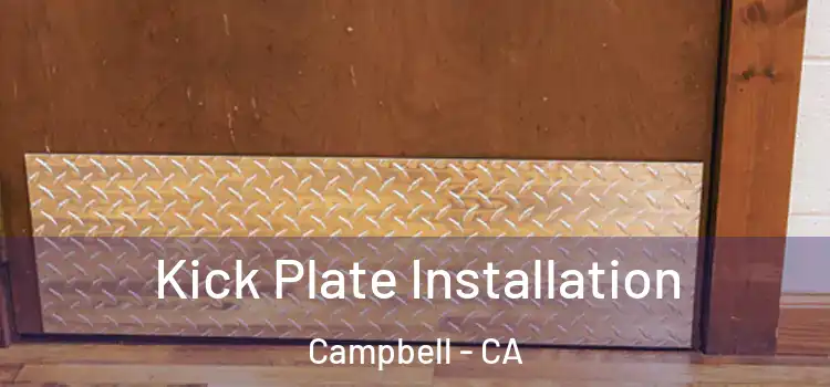 Kick Plate Installation Campbell - CA