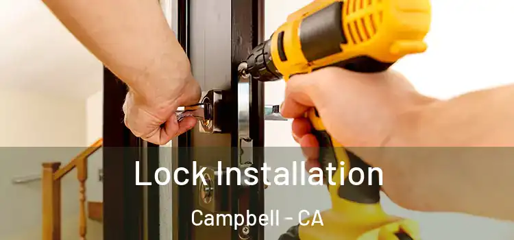 Lock Installation Campbell - CA