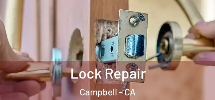 Lock Repair Campbell - CA