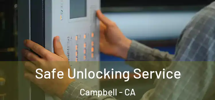 Safe Unlocking Service Campbell - CA