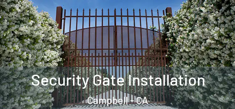 Security Gate Installation Campbell - CA