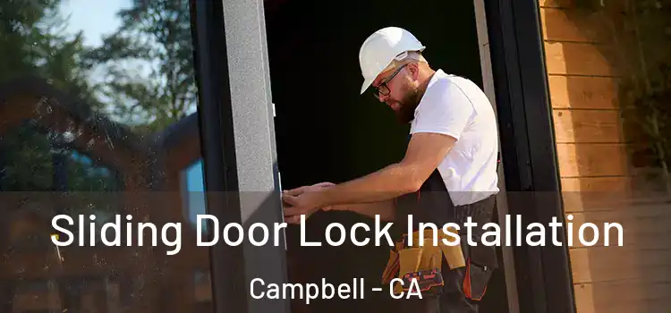 Sliding Door Lock Installation Campbell - CA