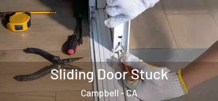Sliding Door Stuck Campbell - CA